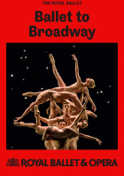 Royal Ballet & Opera 2024/25: Ballet to Broadway: Wheeldons Werke